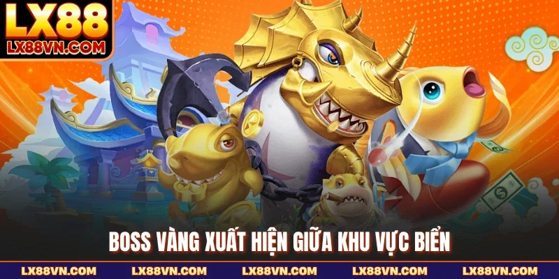 Boss vàng xuất hiện giữa khu vực biển