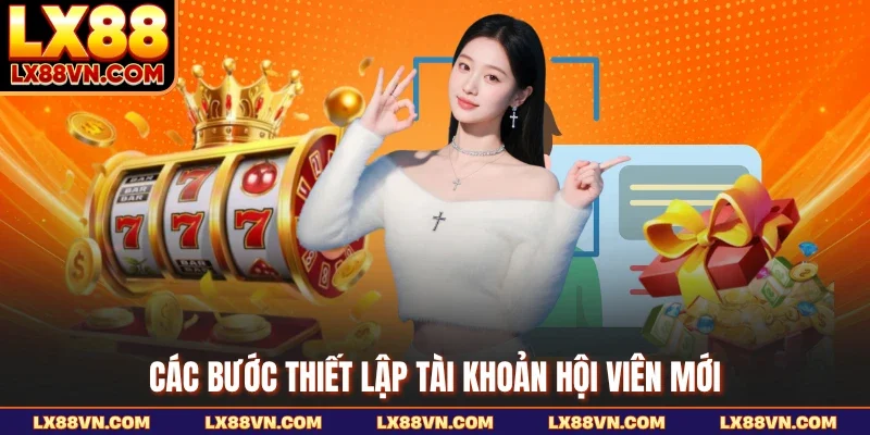 Các bước thiết lập tài khoản hội viên mới