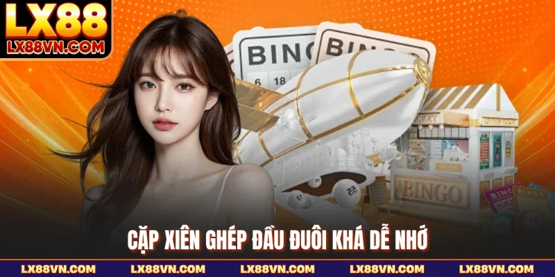 Cặp xiên ghép đầu đuôi khá dễ nhớ