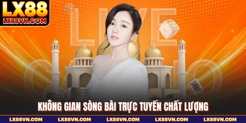 Không gian sòng bài trực tuyến chất lượng