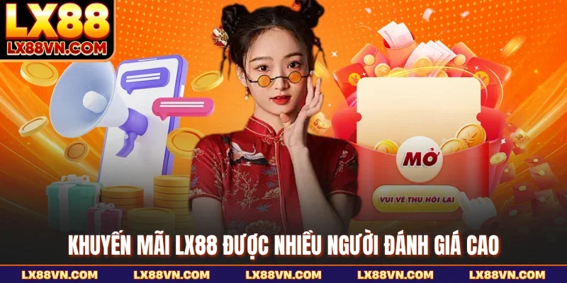 Khuyến Mãi LX88 được nhiều người đánh giá cao