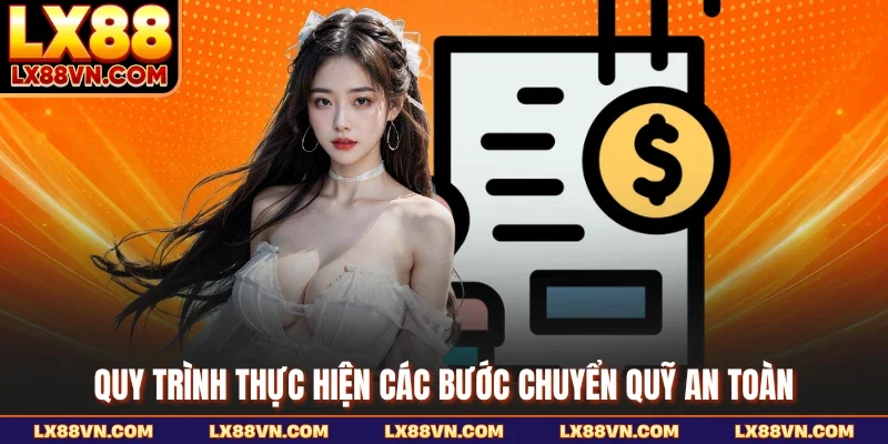 Quy trình thực hiện các bước chuyển quỹ an toàn